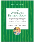 The Woman's Retreat Book : A Guide to Restoring, Rediscovering, and Reawakening Your True Self-in a Moment, an Hour, or a Weekend - eBook