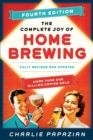 The Complete Joy of Homebrewing Fourth Edition : Fully Revised and Updated - Book