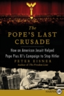 The Pope's Last Crusade Large Print : How an American Jesuit Helped Pope Pius XI's Campaign to Stop Hitler - Book