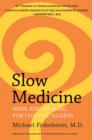 Slow Medicine : Hope and Healing for Chronic Illness - Book