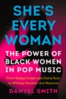 She's Every Woman : The Power of Black Women in Pop Music - Book