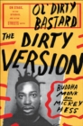 The Dirty Version : On Stage, in the Studio, and in the Streets with Ol' Dirty Bastard - eBook