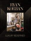 Ryan Korban : Luxury Redefined - eBook