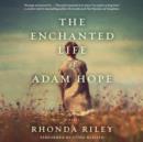 The Enchanted Life of Adam Hope - eAudiobook