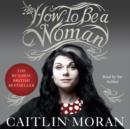 How to Be a Woman - eAudiobook
