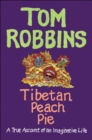 Tibetan Peach Pie : A True Account of an Imaginative Life - eBook