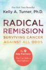 Radical Remission : Surviving Cancer Against All Odds - eBook