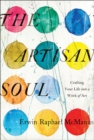 The Artisan Soul : Crafting Your Life into a Work of Art - eBook