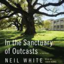 In the Sanctuary of Outcasts : A Memoir - eAudiobook