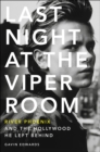 Last Night at the Viper Room : River Phoenix and the Hollywood He Left Behind - eBook