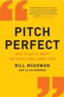 Pitch Perfect : How to Say It Right the First Time, Every Time - Book