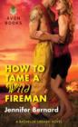 How to Tame a Wild Fireman : A Bachelor Firemen Novel - eBook