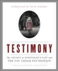 Testimony : The Legacy of Schindler's List and the USC Shoah Foundation - Steven Spielberg