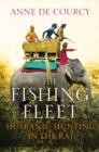 The Fishing Fleet : Husband-Hunting in the Raj - eBook