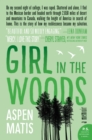 Girl in the Woods : A Memoir - Aspen Matis