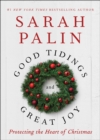 Good Tidings and Great Joy : Protecting the Heart of Christmas - eBook