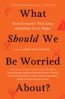 What Should We Be Worried About? : Real Scenarios That Keep Scientists Up at Night - eBook