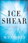 Ice Shear : A Novel - eBook