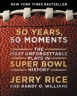 50 Years, 50 Moments : The Most Unforgettable Plays in Super Bowl History - eBook