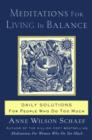 Meditations for Living In Balance : Daily Solutions for People Who Do Too Much - eBook