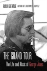 The Grand Tour : The Life And Music Of George Jones - Book