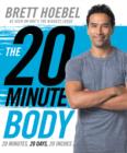The 20-Minute Body : 20 Minutes, 20 Days, 20 Inches - Book
