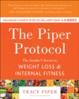 The Piper Protocol : The Insider's Secret to Weight Loss and Internal Fitness - eBook