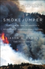 Smokejumper : A Memoir by One of America's Most Select Airborne Firefighters - eBook