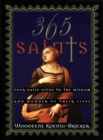 365 Saints : Your Daily Guide to the Wisdom and Wonder of Their Lives - eBook