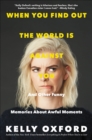 When You Find Out the World Is Against You : And Other Funny Memories About Awful Moments - eBook