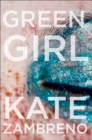 Green Girl : A Novel - eBook