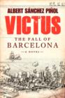Victus : The Fall of Barcelona, a Novel - Book