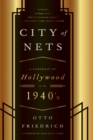 CIty of Nets : A Portrait of Hollywood in the 1940's - Book