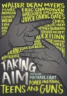 Taking Aim : Power and Pain, Teens and Guns - Book