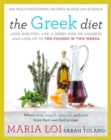 The Greek Diet : Look and Feel like a Greek God or Goddess and Lose up to Ten Pounds in Two Weeks - Book