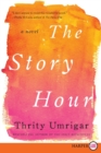 The Story Hour : A Novel [Large Print] - Book