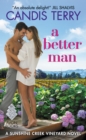 A Better Man : A Sunshine Creek Vineyard Novel - eBook