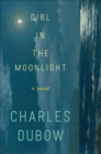 Girl in the Moonlight : A Novel - eBook