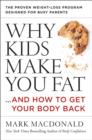 Why Kids Make You Fat : ...and How to Get Your Body Back - eBook