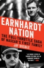 Earnhardt Nation : The Full-Throttle Saga of Nascar's First Family - Book
