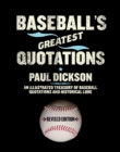 Baseball's Greatest Quotations : An Illustrated Treasury of Baseball Quotations and Historical Lore - eBook