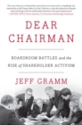 Dear Chairman : Boardroom Battles and the Rise of Shareholder Activism - Book