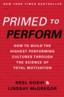 Primed to Perform : How to Build the Highest Performing Cultures Through the Science of Total Motivation - eBook