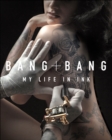 Bang Bang : My Life in Ink - eBook