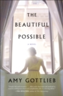 The Beautiful Possible : A Novel - eBook