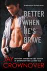 Better When He's Brave : A Welcome to the Point Novel - Book