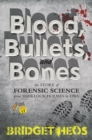 Blood, Bullets, and Bones : The Story of Forensic Science from Sherlock Holmes to DNA - eBook