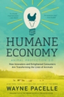 The Humane Economy : How Innovators and Enlightened Consumers Are Transforming the Lives of Animals - eBook