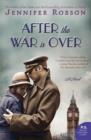 After the War Is Over : A Novel - eBook
