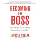 Becoming the Boss : New Rules for the Next Generation of Leaders - eAudiobook